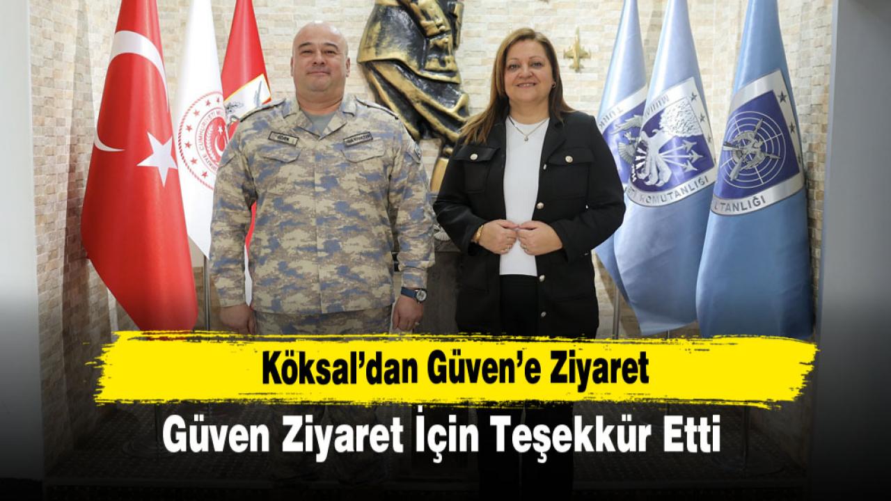 Köksal’dan Güven’e Ziyaret