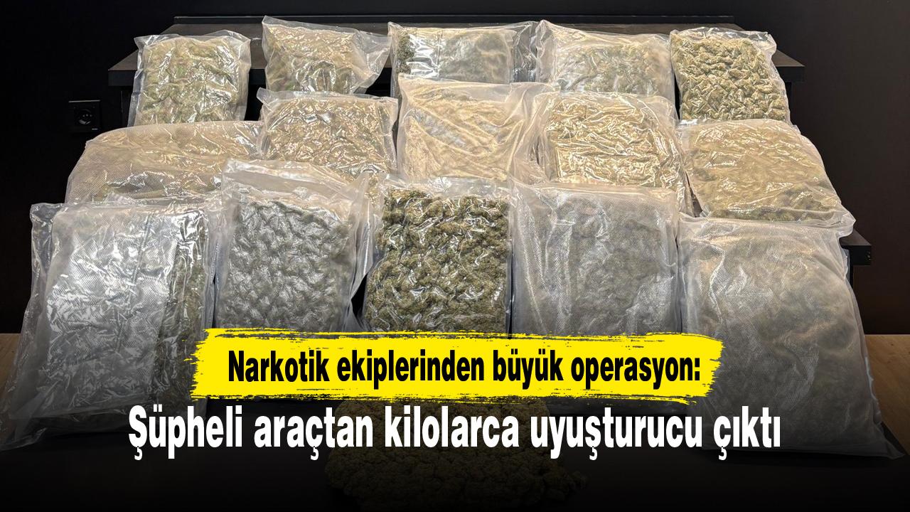 Narkotik Ekiplerinden Büyük Operasyon: Şüpheli Araçtan  Kilolarca Uyuşturucu Çıktı