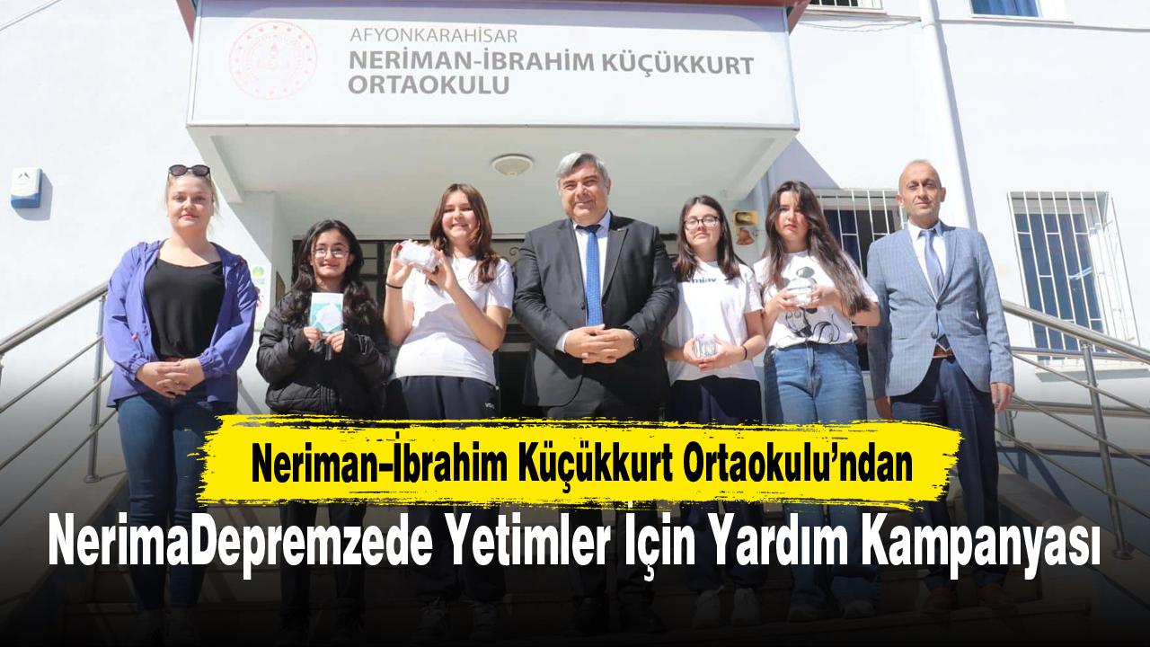 Neriman–İbrahim Küçükkurt Ortaokulu’ndan Depremzede Yetimler İçin Yardım Kampanyası