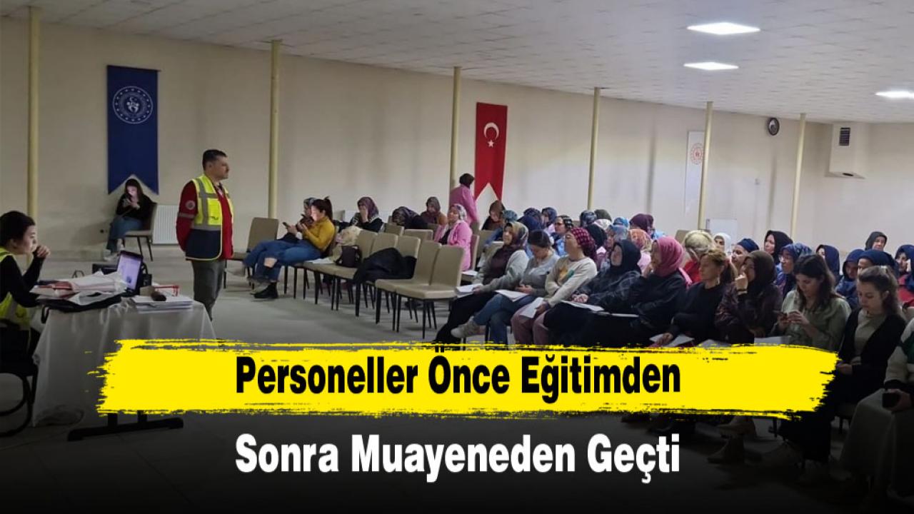 Personeller Önce Eğitimden Sonra Muayeneden Geçti