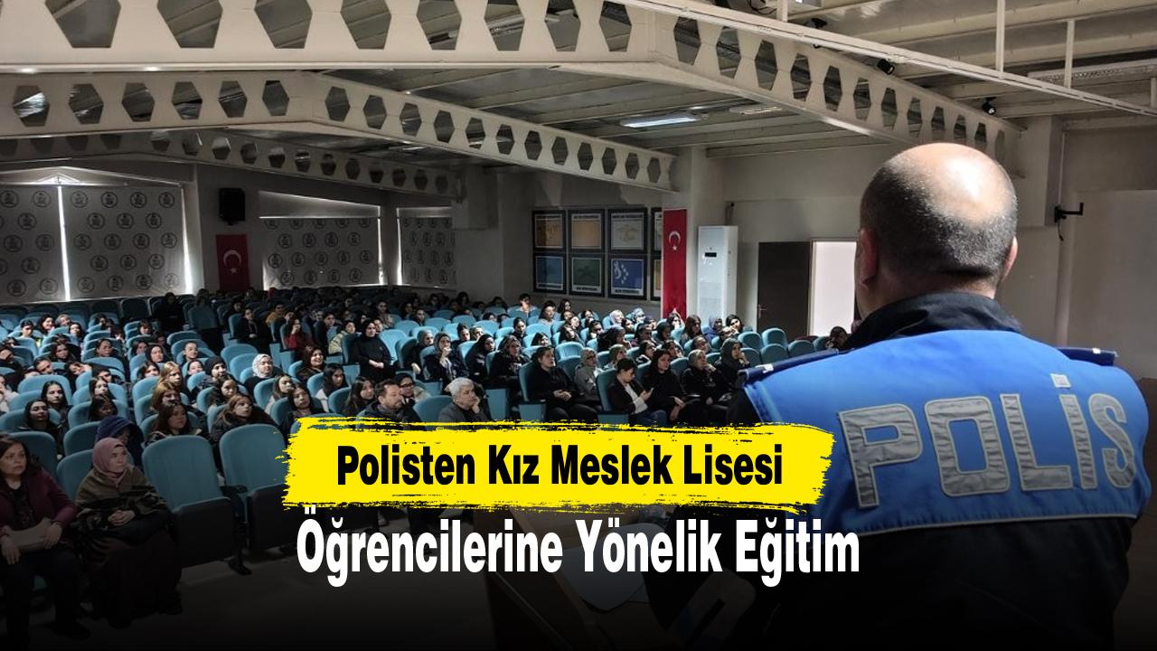 Polisten Kız Meslek Lisesi Öğrencilerine Yönelik Eğitim