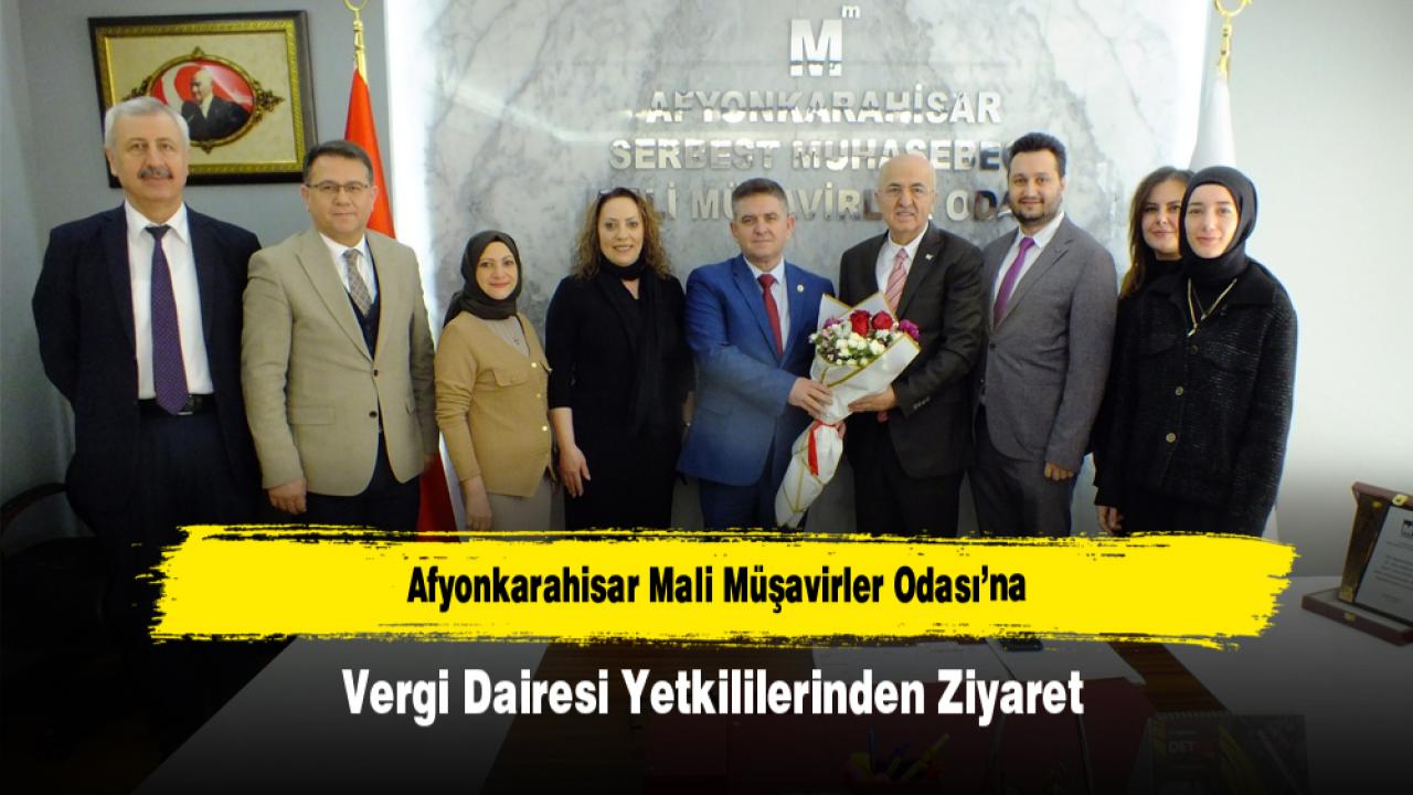 Afyonkarahisar Mali Müşavirler Odası’na Vergi Dairesi Yetkililerinden Ziyaret