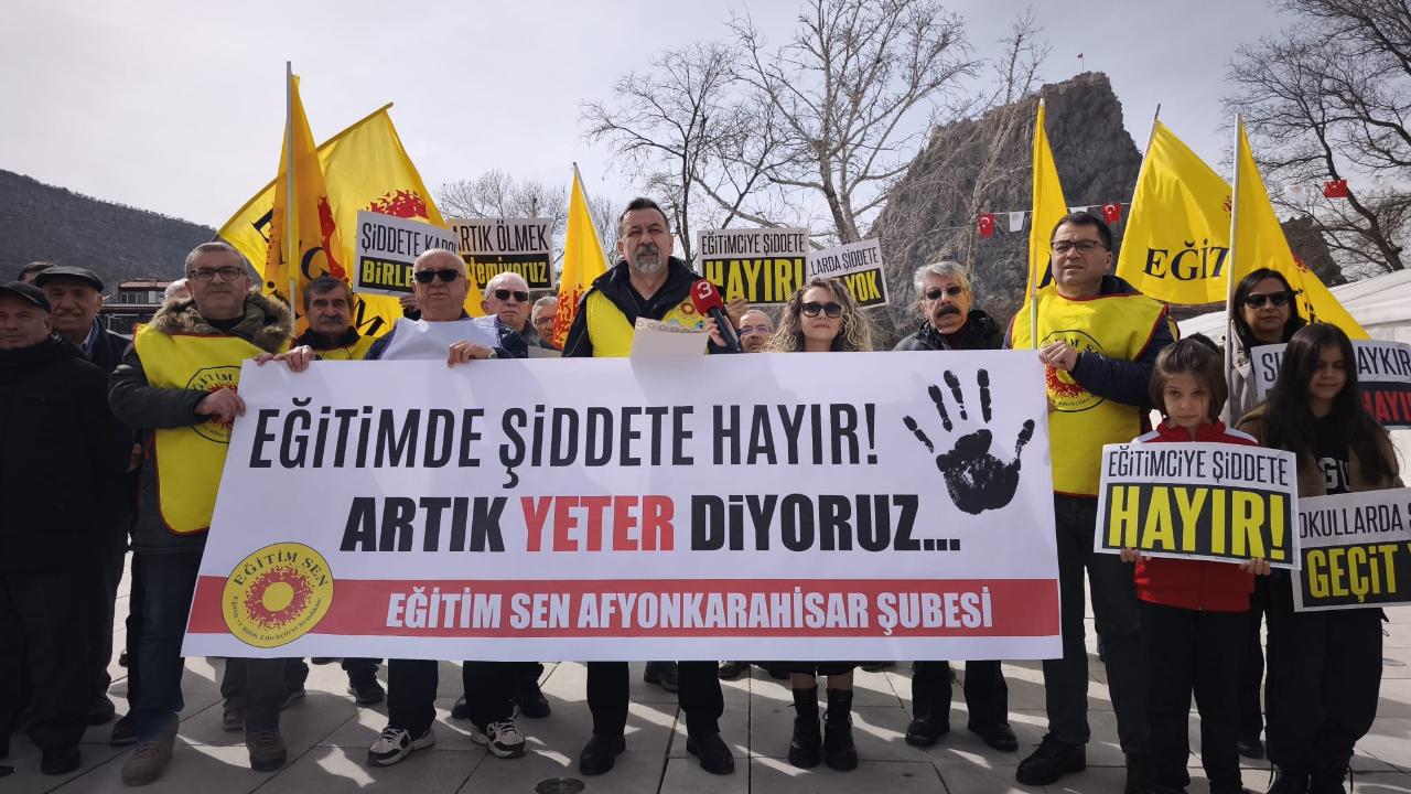 Eğitim Sen Afyonkarahisar Şube Başkanı: Karaaslan Okullarda Şiddete Artık Yeter!