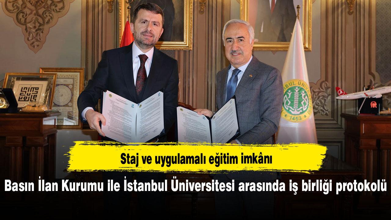 Basın İlan Kurumu ile İstanbul Üniversitesi arasında iş birliği protokolü