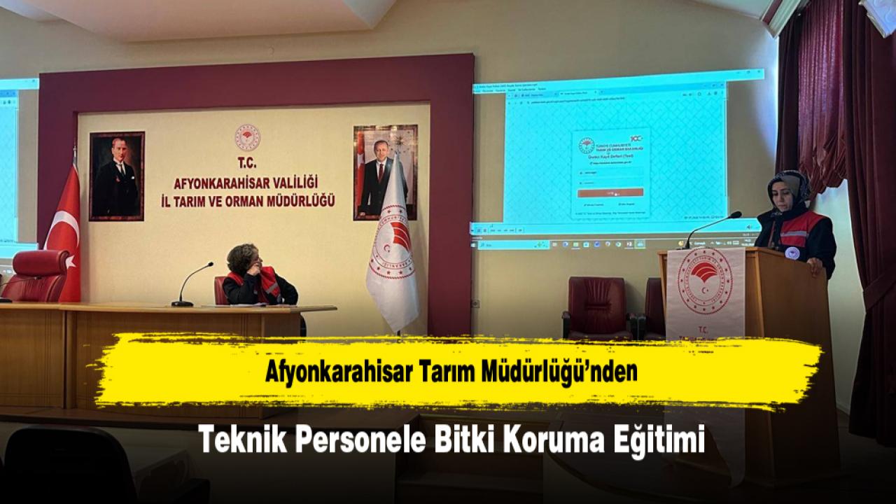 Afyonkarahisar Tarım Müdürlüğü’nden Teknik Personele Bitki Koruma Eğitimi