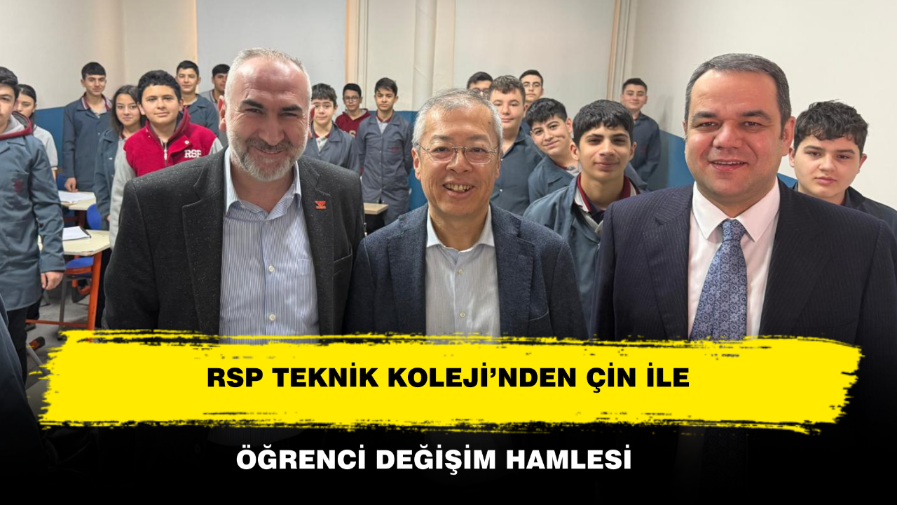 RSP Teknik Koleji’nden Çin İle Öğrenci Değişim Hamlesi