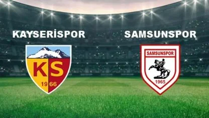Samsunspor - Kayserispor Maçı Ne Zaman, Hangi Kanalda, Saat Kaçta?