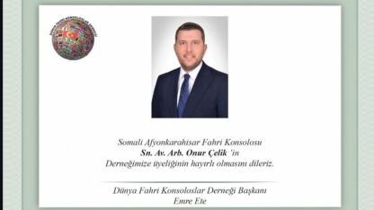 Onur Çelik Dünya Fahri Konsoloslar Derneği’ne Üye Oldu
