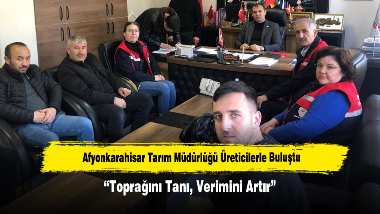Afyonkarahisar Tarım Müdürlüğü Üreticilerle Buluştu: “Toprağını Tanı, Verimini Artır”