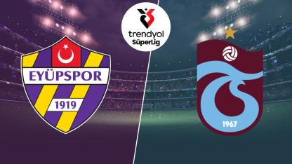 Eyüpspor - Trabzonspor Maçı: Tarih, Saat ve Canlı Yayın Bilgisi!