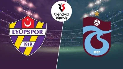 Eyüpspor - Trabzonspor Maçı: Tarih, Saat ve Canlı Yayın Bilgisi!