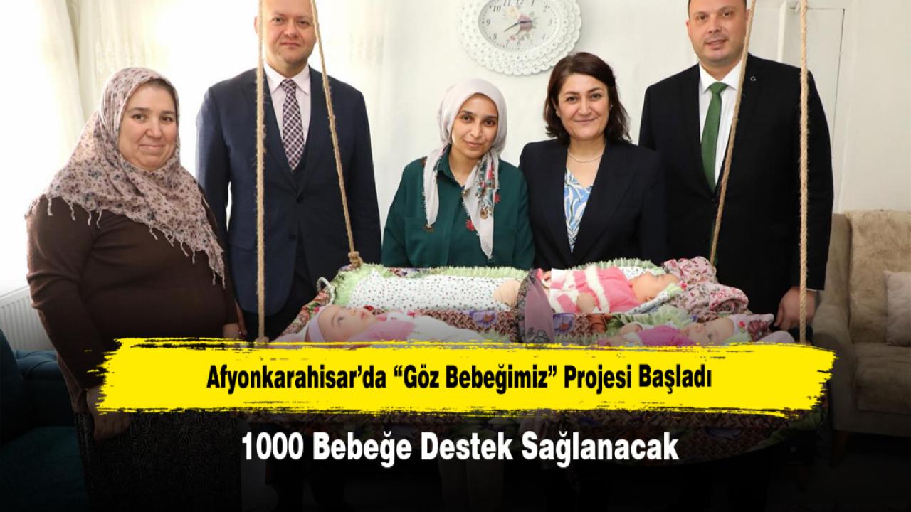 Afyonkarahisar’da “Göz Bebeğimiz” Projesi Başladı: 1000 Bebeğe Destek Sağlanacak