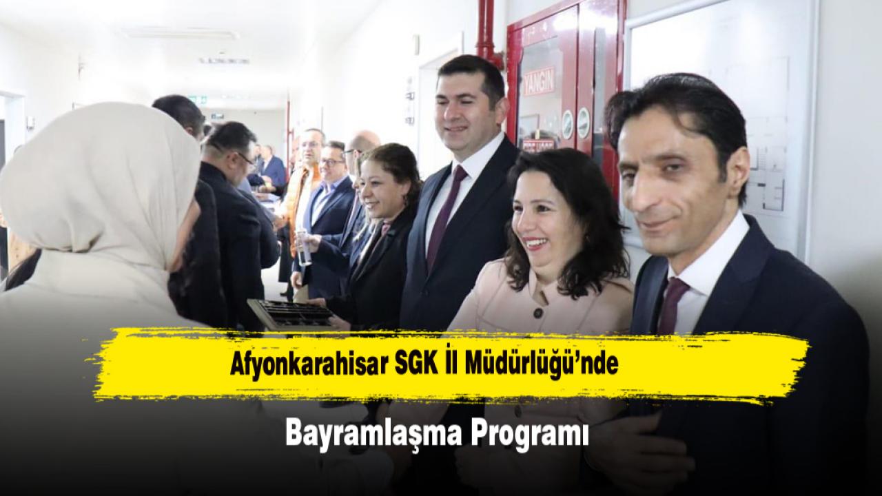 Afyonkarahisar SGK İl Müdürlüğü’nde Bayramlaşma Programı