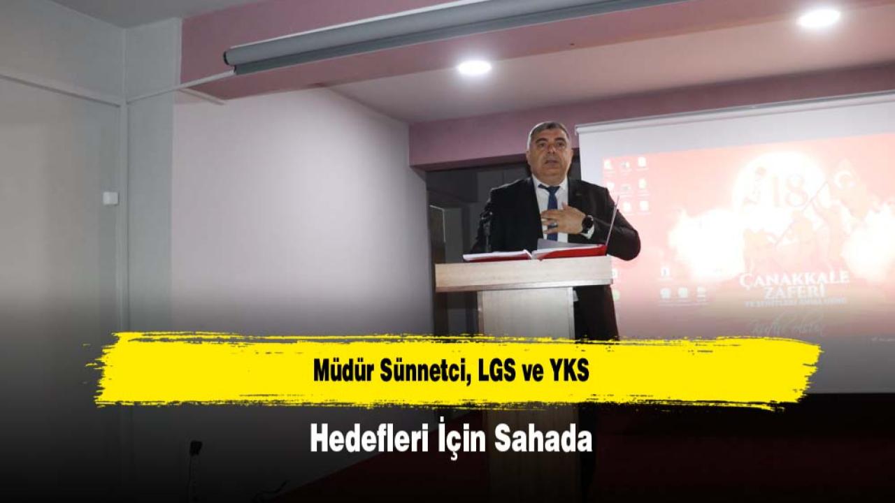 Müdür Sünnetci, LGS ve YKS Hedefleri İçin Sahada
