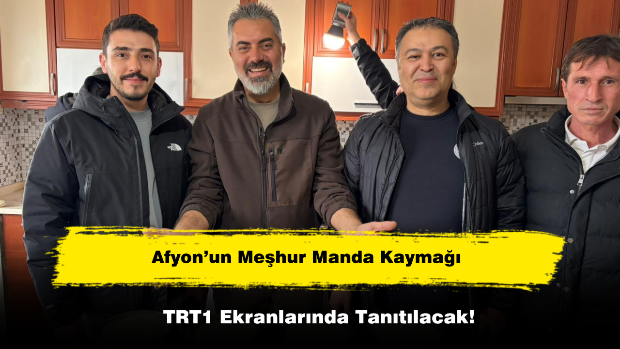Afyon’un Meşhur Manda Kaymağı TRT1 Ekranlarında Tanıtılacak!