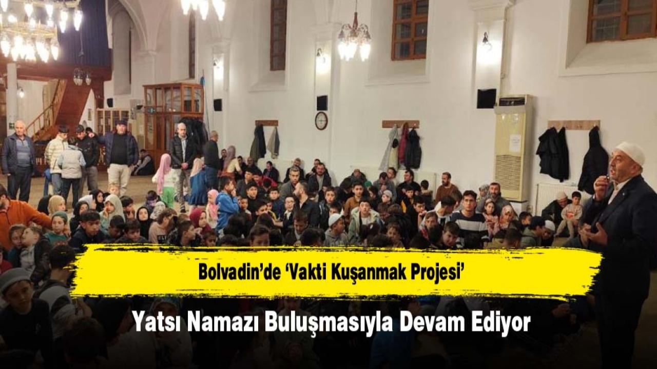 Bolvadin’de ‘Vakti Kuşanmak Projesi’ Yatsı Namazı Buluşmasıyla Devam Ediyor