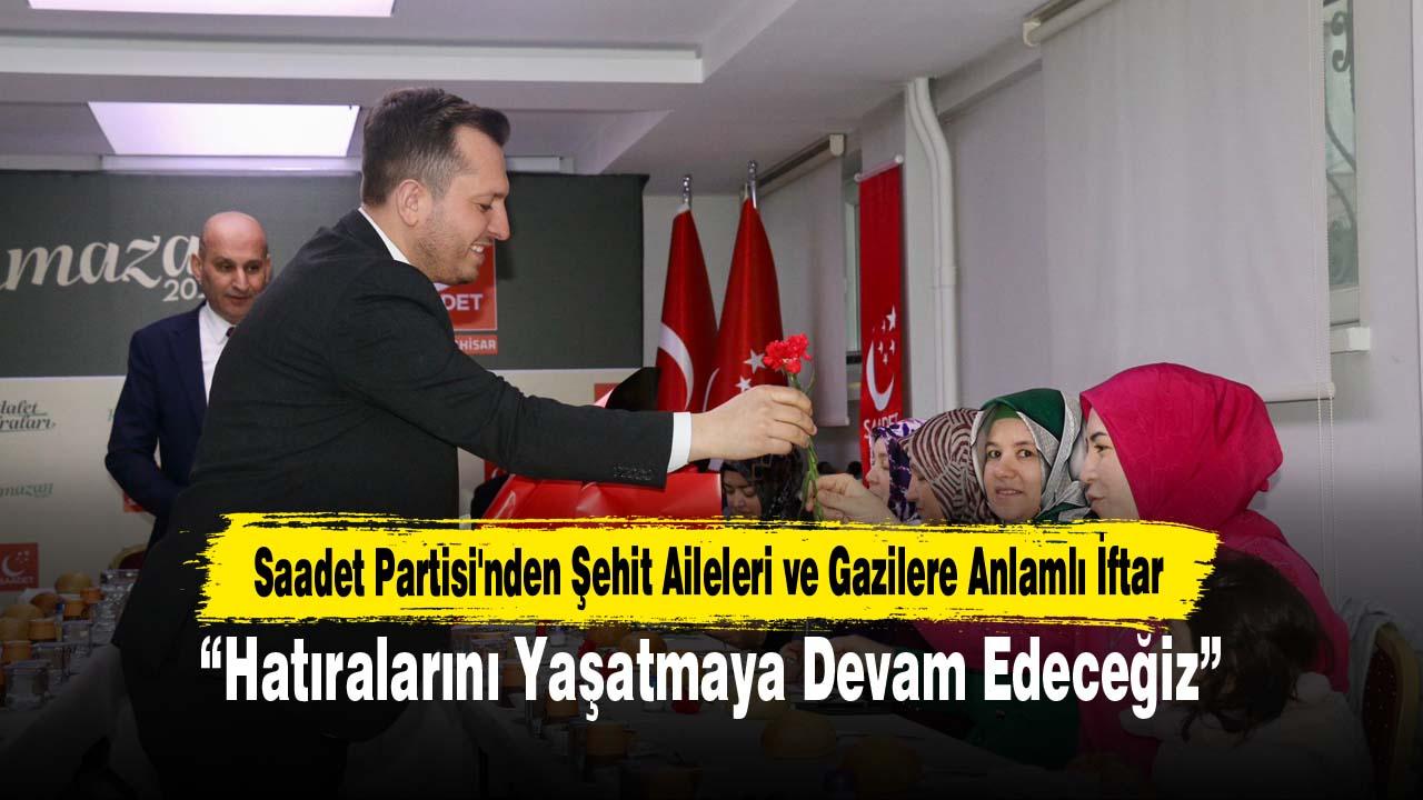 Saadet Partisi'nden Şehit Aileleri ve Gazilere Anlamlı İftar