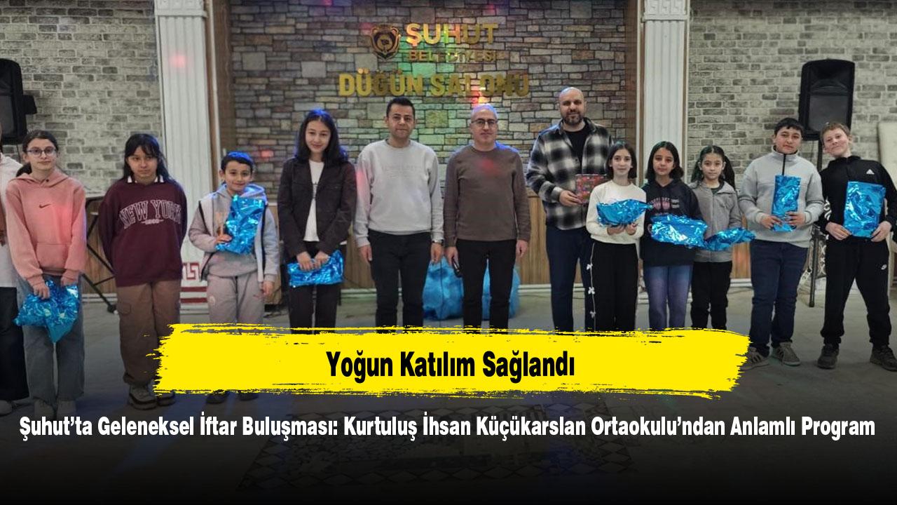 Şuhut’ta Geleneksel İftar Buluşması: Kurtuluş İhsan Küçükarslan Ortaokulu’ndan Anlamlı Program