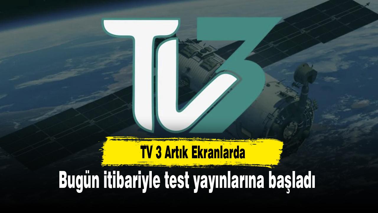 TV 3 Artık Ekranlarda