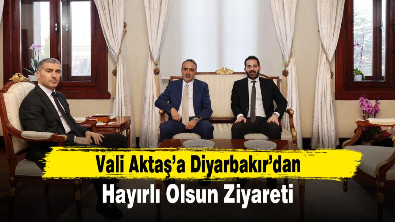 Vali Aktaş’a Diyarbakır’dan Hayırlı Olsun Ziyareti
