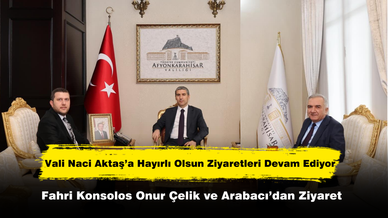 Vali Naci Aktaş’a Hayırlı Olsun Ziyaretleri Devam Ediyor