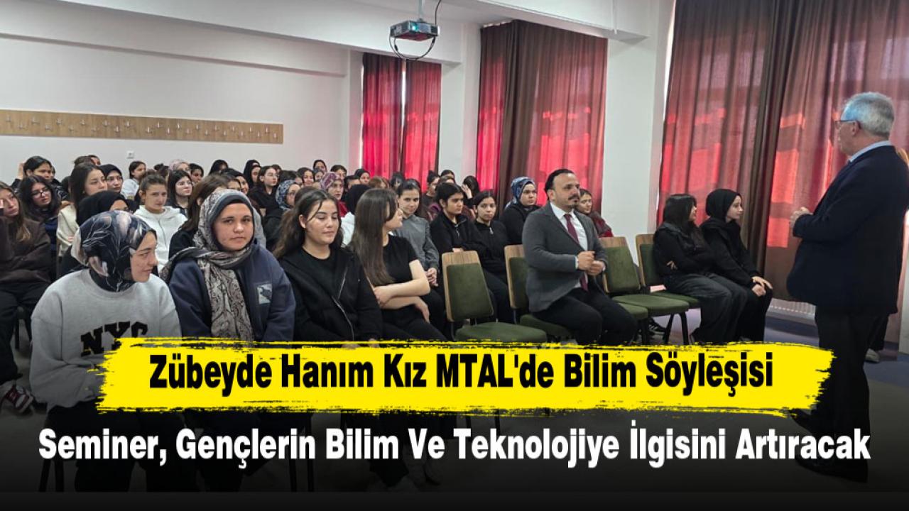 Zübeyde Hanım Kız MTAL'de Bilim Söyleşisi