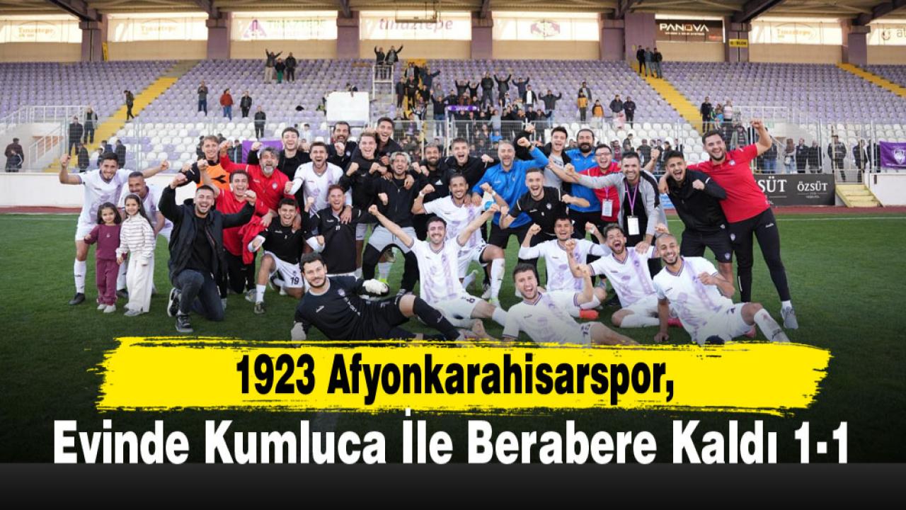 1923 Afyonkarahisarspor, Evinde Kumluca İle Berabere Kaldı 1-1