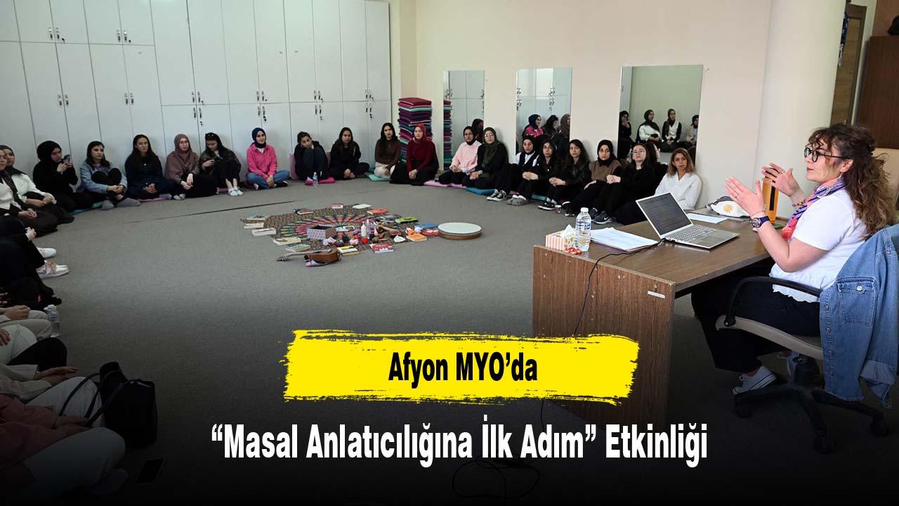 Afyon MYO’da “Masal Anlatıcılığına İlk Adım” Etkinliği