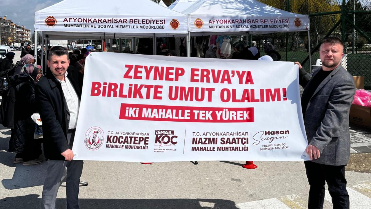 Afyon’da İki Mahalle, Zeynep Erva İçin Tek Yürek Oldular
