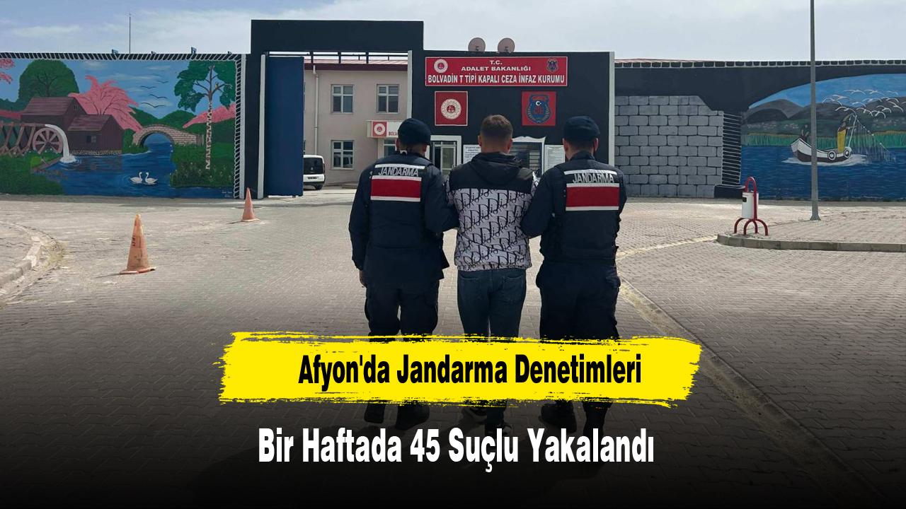 Afyon'da Jandarma Denetimleri: Bir Haftada 45 Suçlu Yakalandı