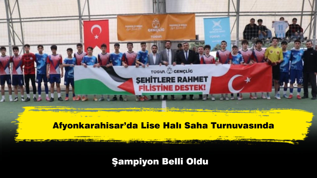 Afyon’da Lise Halı Saha Turnuvasında Şampiyon Belli Oldu