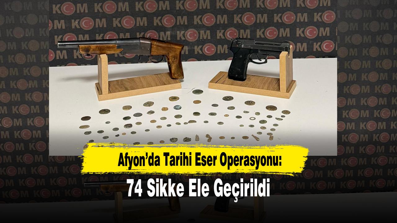 Afyon’da Tarihi Eser Operasyonu: 74 Sikke Ele Geçirildi