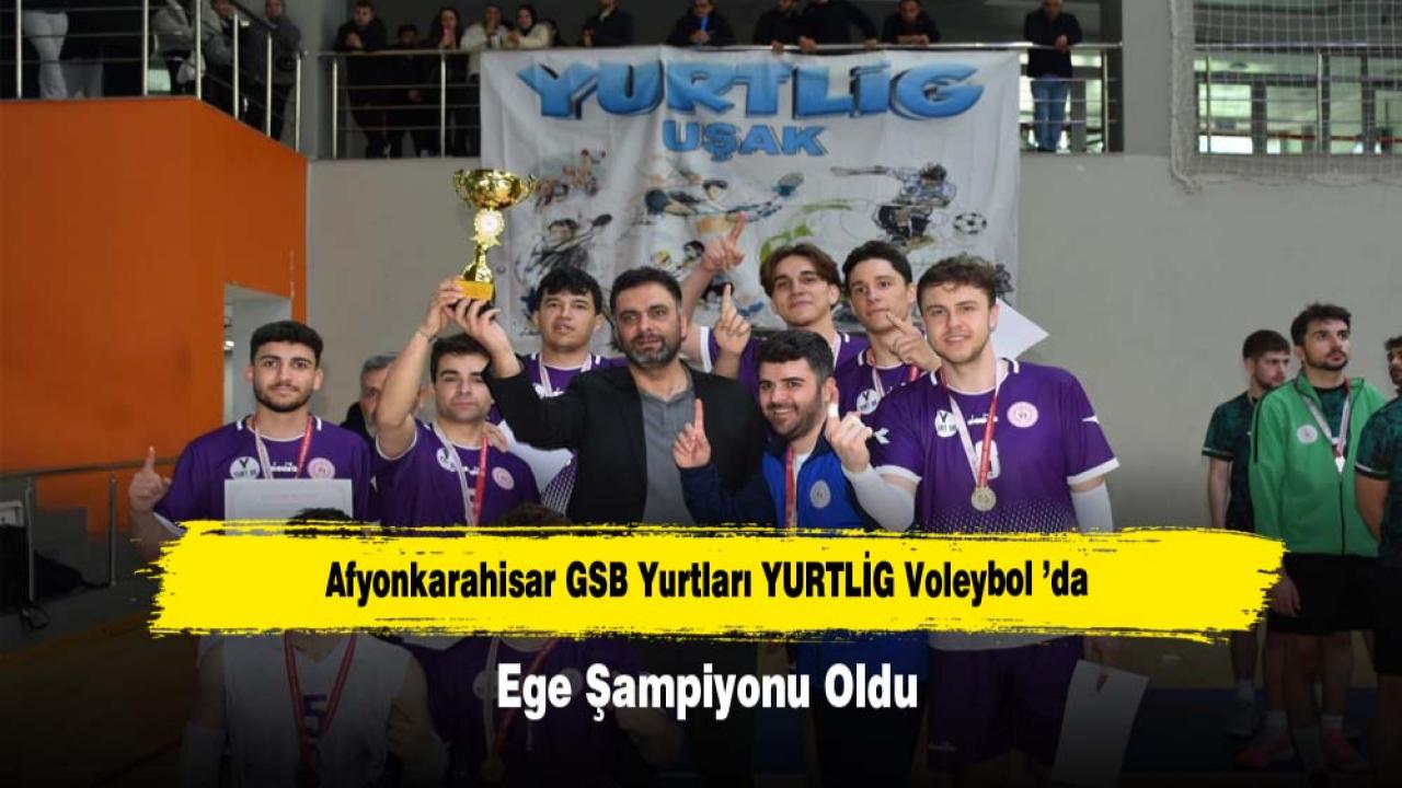 Afyonkarahisar GSB Yurtları YURTLİG Voleybol ’da Ege Şampiyonu Oldu