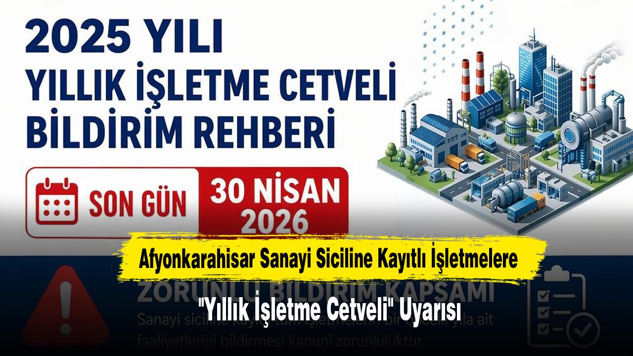 Afyonkarahisar Sanayi Siciline Kayıtlı İşletmelere "Yıllık İşletme Cetveli" Uyarısı