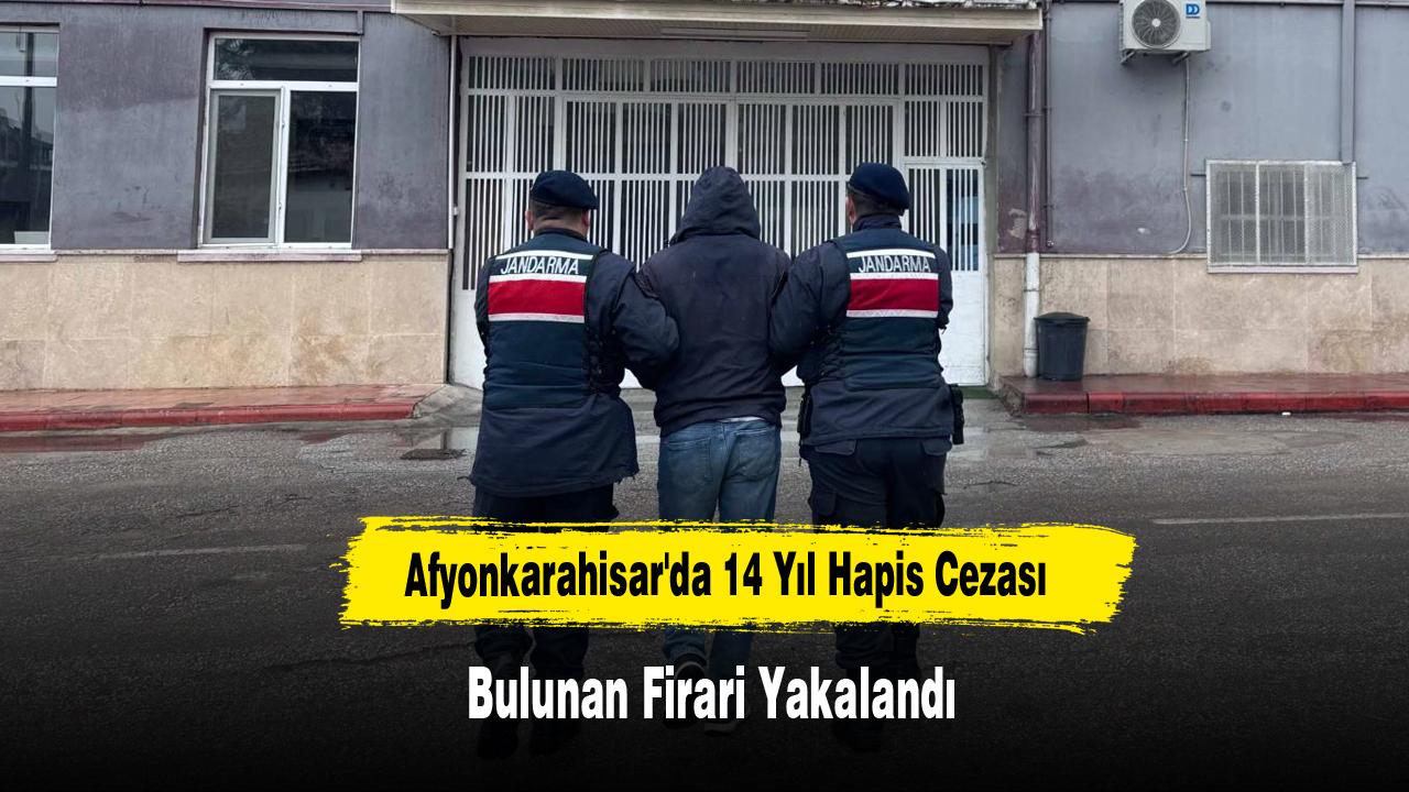 Afyonkarahisar'da 14 Yıl Hapis Cezası Bulunan Firari Yakalandı