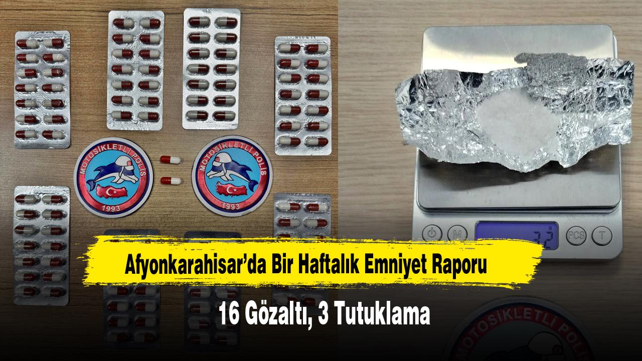 Afyonkarahisar’da Bir Haftalık Emniyet Raporu: 16 Gözaltı, 3 Tutuklama