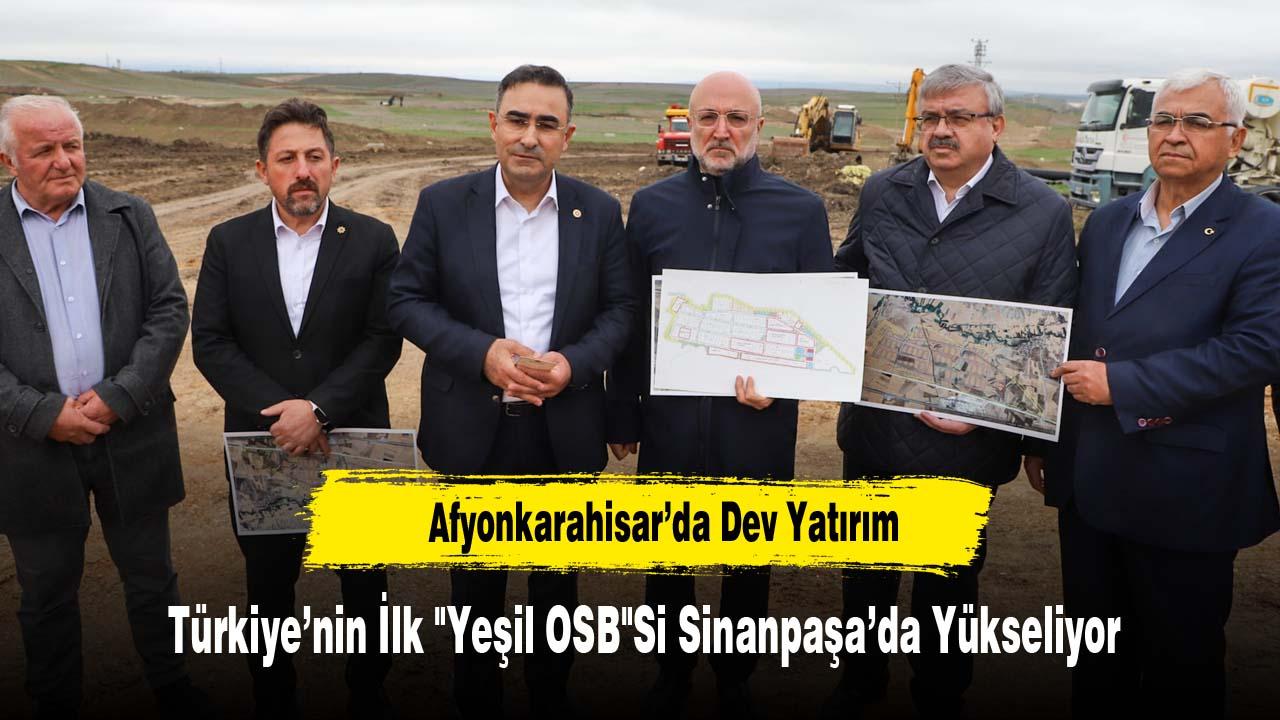 Afyonkarahisar’da Dev Yatırım: Türkiye’nin İlk "Yeşil OSB"Si Sinanpaşa’da Yükseliyor
