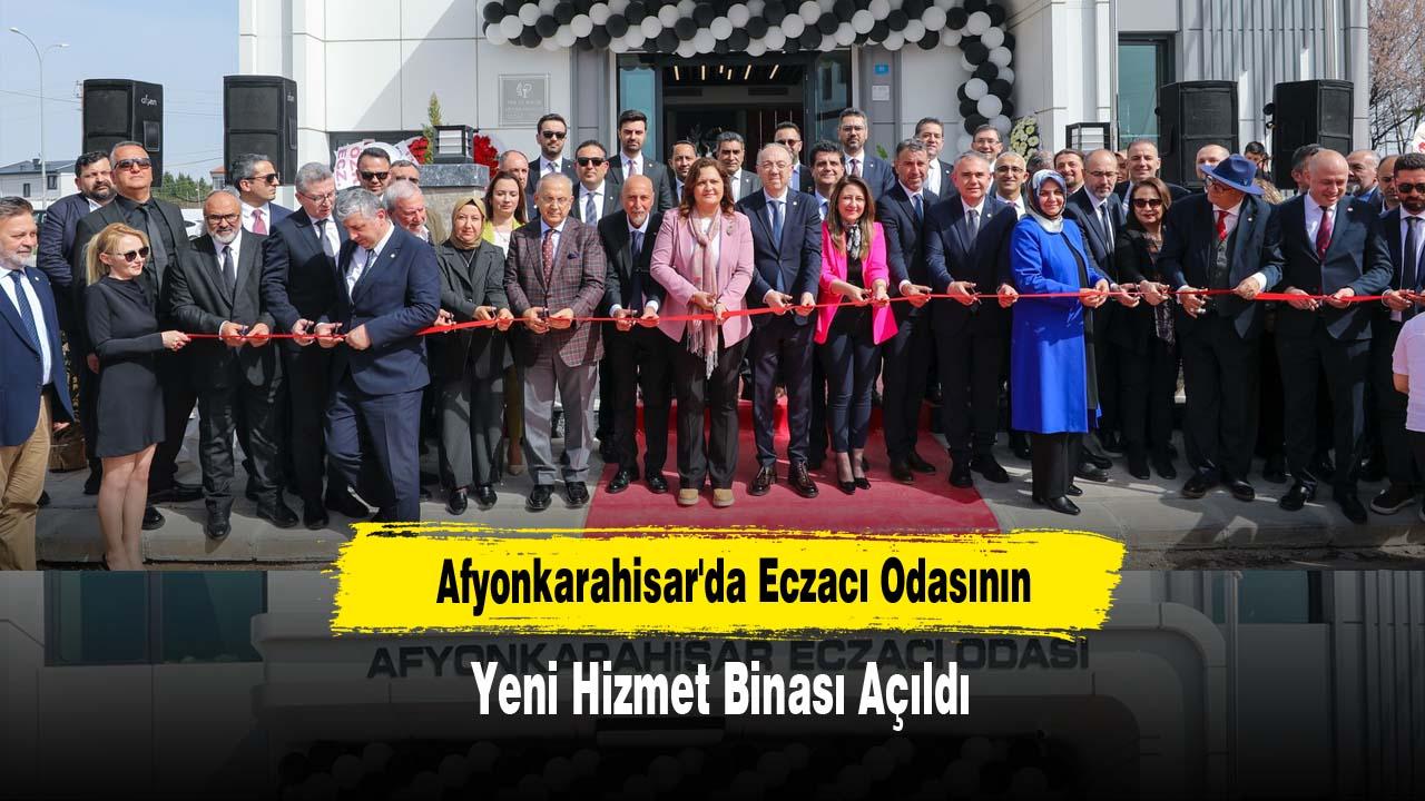 Afyonkarahisar Eczacı Odası’nın Yeni Hizmet Binası Açıldı