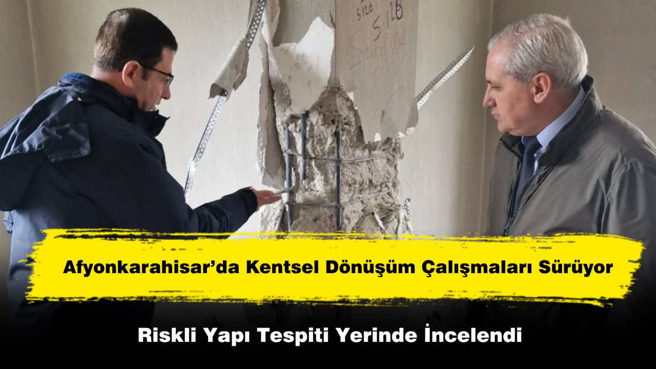 Afyonkarahisar’da Kentsel Dönüşüm Çalışmaları Sürüyor