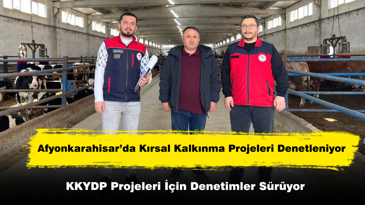 Afyonkarahisar’da KKYDP Projeleri İçin Denetimler Sürüyor