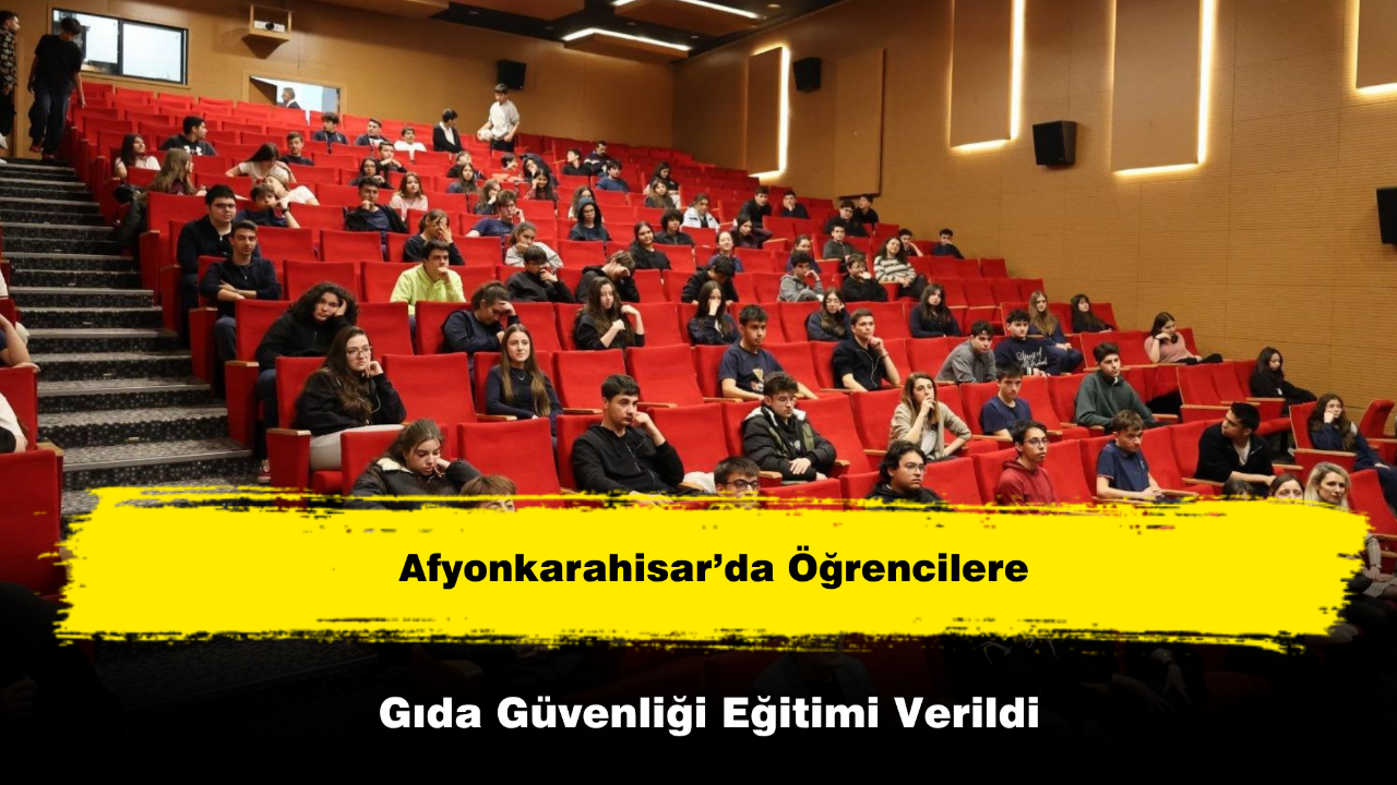 Afyonkarahisar’da Öğrencilere Gıda Güvenliği Eğitimi Verildi