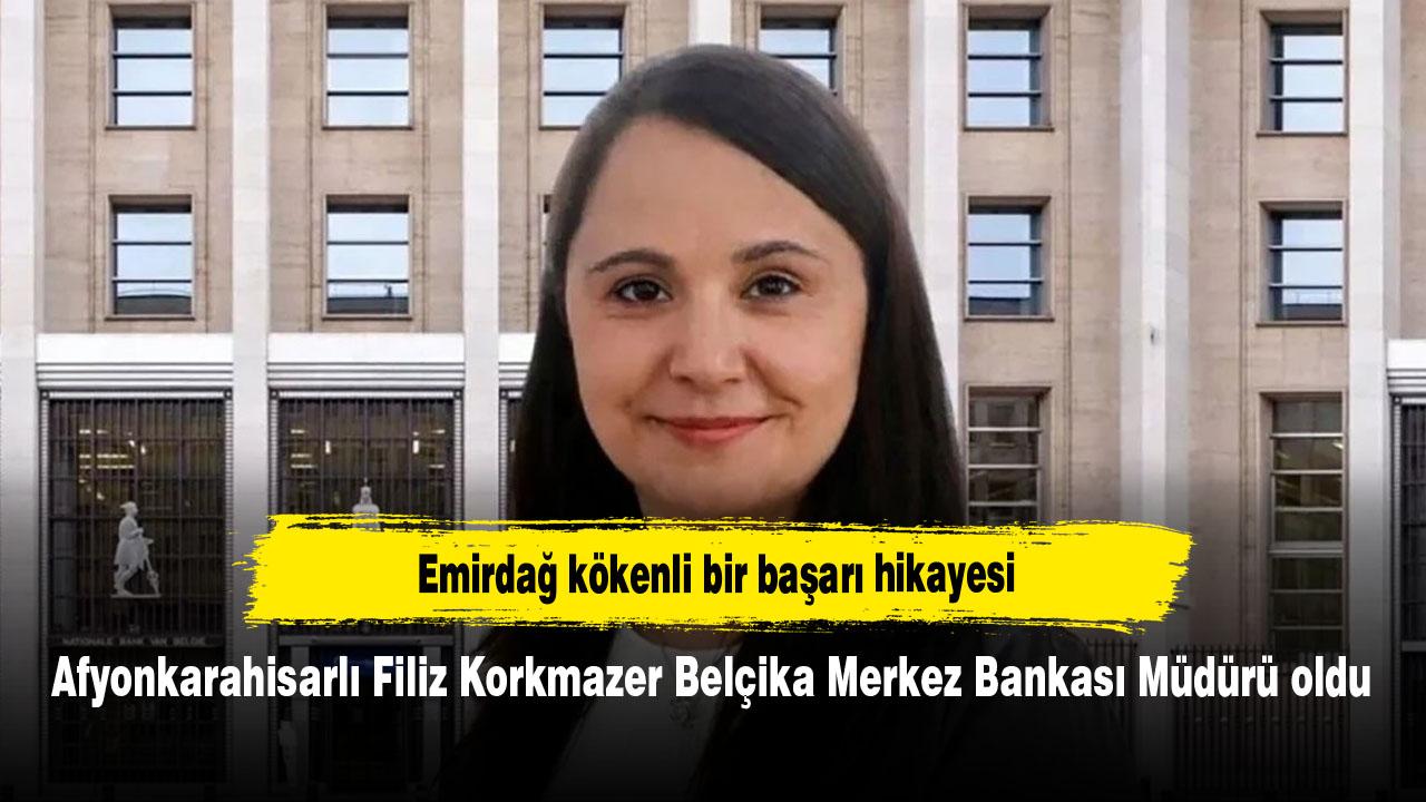 Afyonkarahisarlı Filiz Korkmazer Belçika Merkez Bankası Müdürü oldu