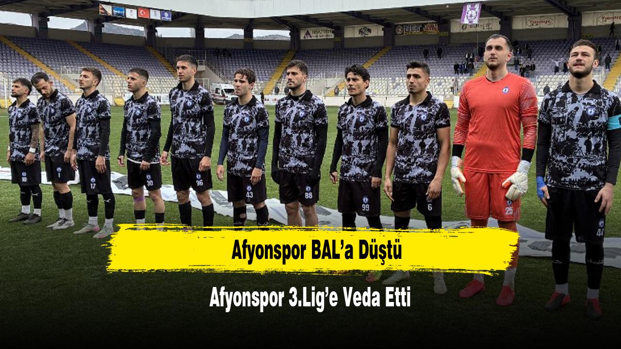 Afyonspor BAL’a Düştü!