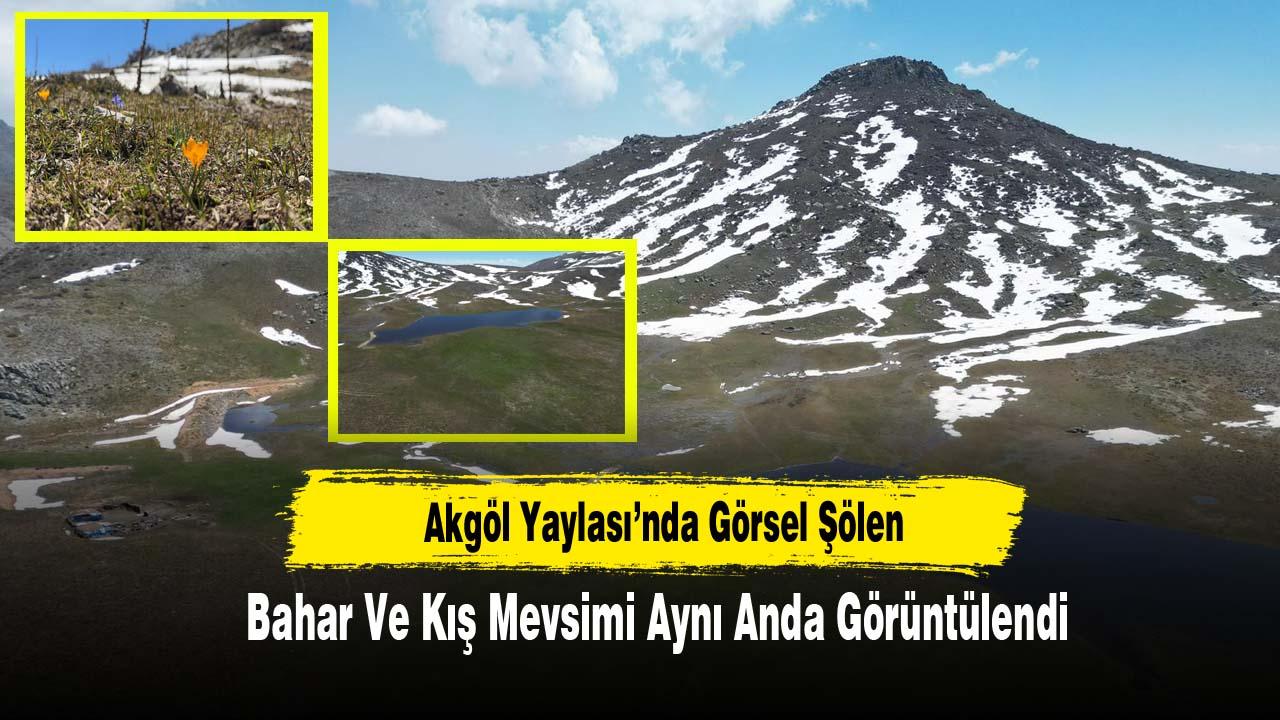 Akgöl Yaylası’nda Görsel Şölen: Bahar Ve Kış Mevsimi Aynı Anda Görüntülendi