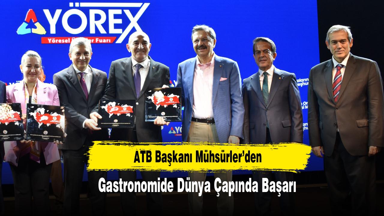 ATB Başkanı Mühsürler’den Gastronomide Dünya Çapında Başarı