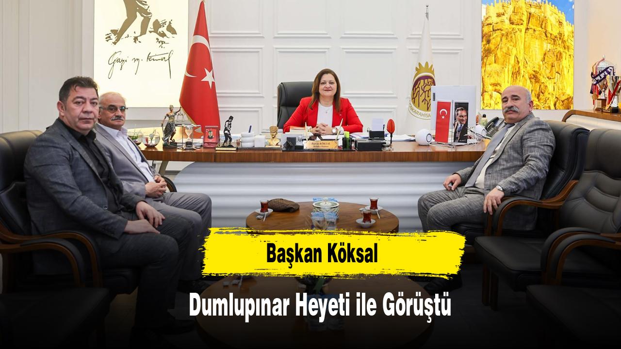 Başkan Köksal Dumlupınar Heyeti İle Görüştü