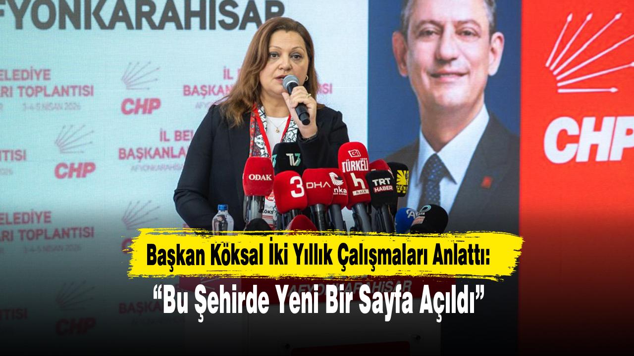 Başkan Köksal İki Yıllık Çalışmaları Anlattı: “Bu Şehirde Yeni Bir Sayfa Açıldı”