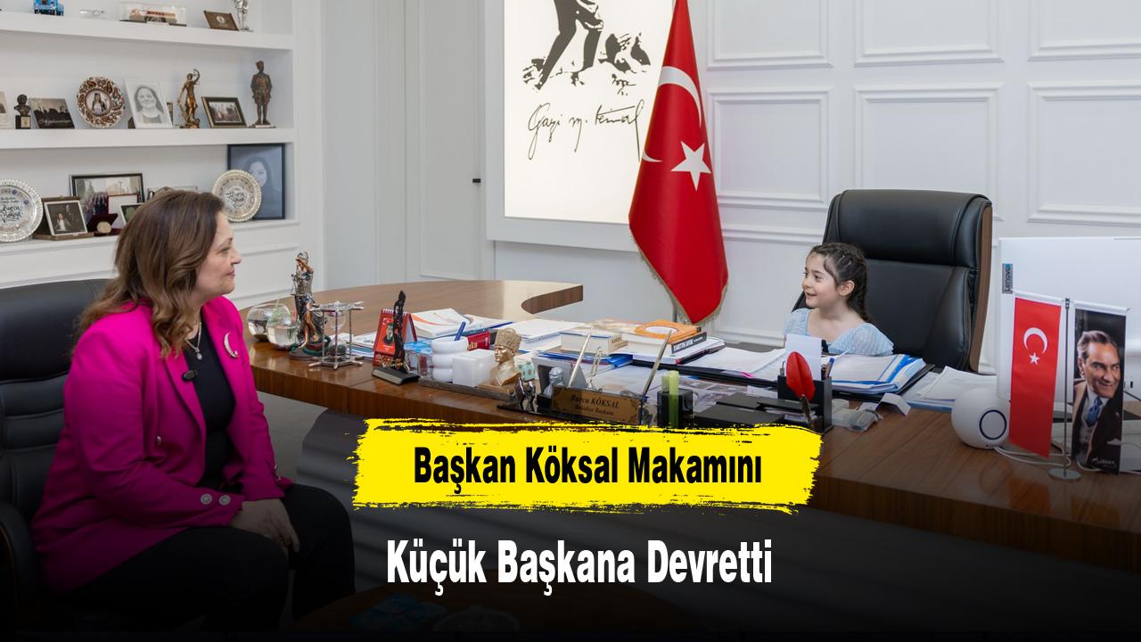 Başkan Köksal Makamını Küçük Başkana Devretti