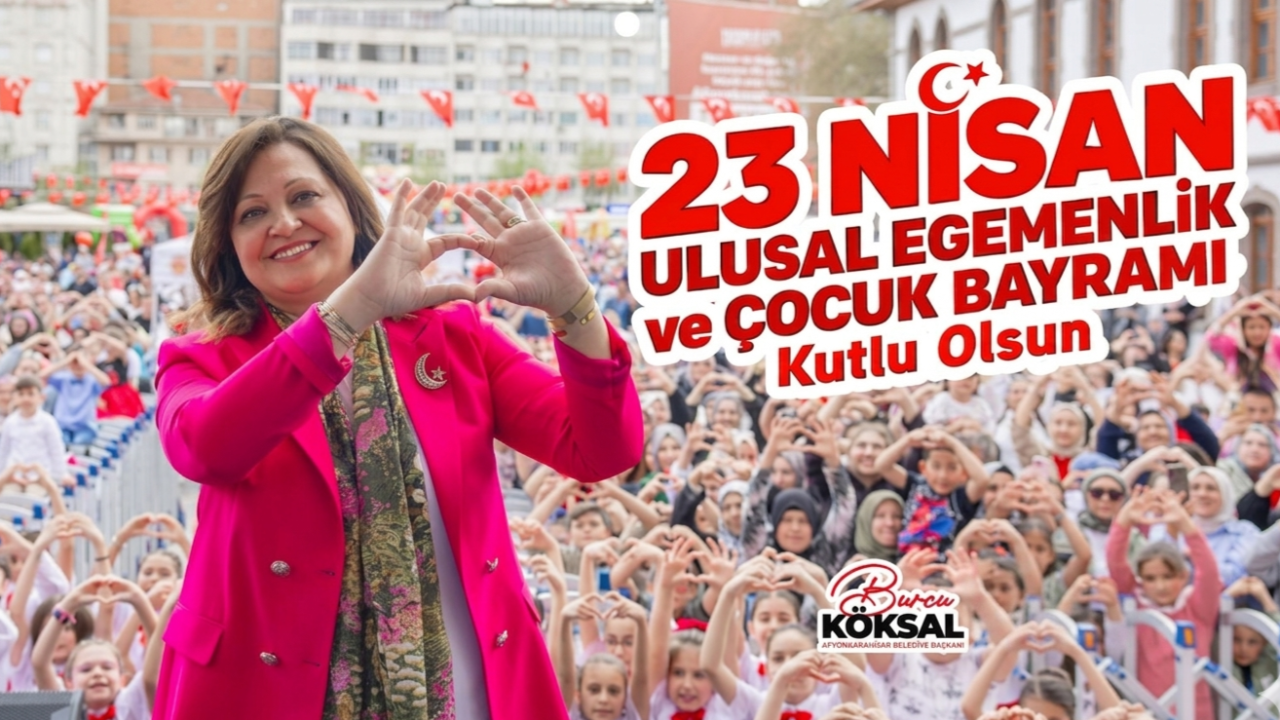 Başkan Köksal’dan 23 Nisan Mesajı