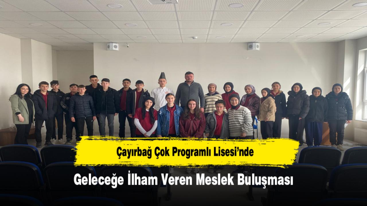 Çayırbağ Çok Programlı Lisesi’nde Geleceğe İlham Veren Meslek Buluşması